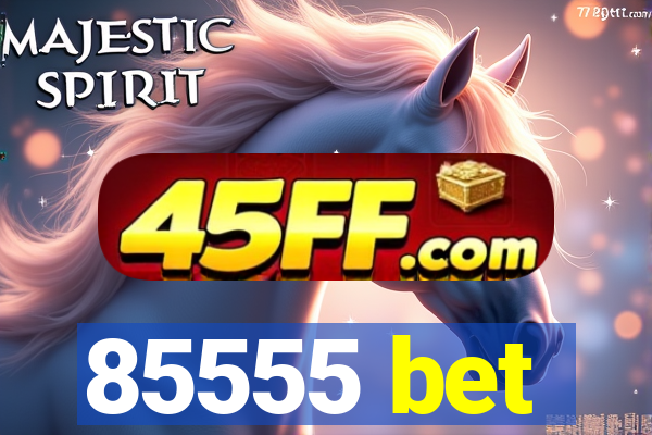 85555 bet